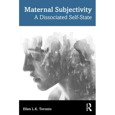 Maternal Subjectivity: A Dissociated Self-State