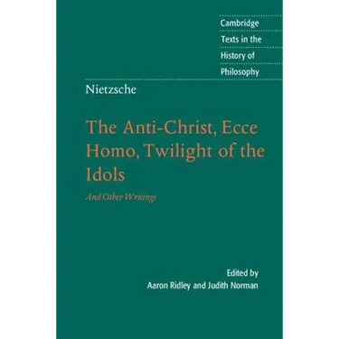 Nietzsche: Anti-Christ, Ecce Homo