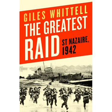 The Greatest Raid: St. Nazaire, 1942