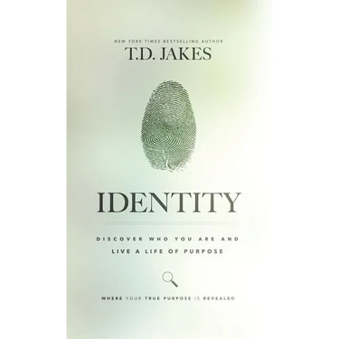 Identity: Discover Who You Are and Live a Life of Purpose