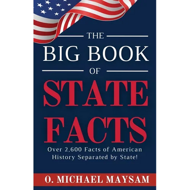 The Big Book of State Facts: Over 2,600 Facts of American History Separated by State!