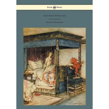Some British Ballads - Illustrated by Arthur Rackham