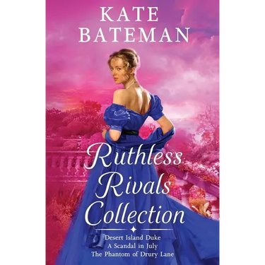 The Ruthless Rivals Collection: Desert Island Duke, The Phantom of Drury Lane, and A Scandal In July.