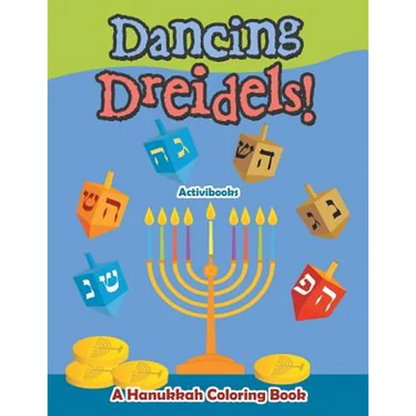 Dancing Dreidels! A Hanukkah Coloring Book