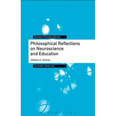 Philosophical Reflections on Neuroscience and Education