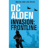 Invasion Frontline: A Military Action Technothriller