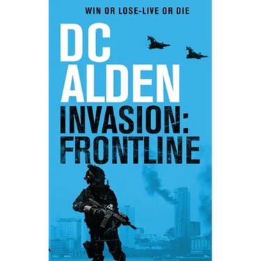 Invasion Frontline: A Military Action Technothriller