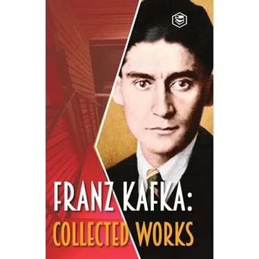 Franz Kafka: Collected Works