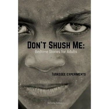 Don't Shush Me: Bedtime Stories for Adults: Tuskegee Experiments