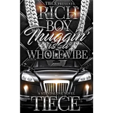 Rich Boy Thuggin Is A Whole Vibe: A Standalone Novel