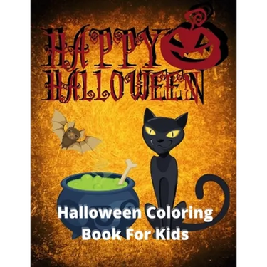 Happy Halloween, Halloween Coloring Book For Kids: Halloween Coloring Book For Toddlers & Kids of Ages 4-8