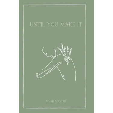 Until You Make It