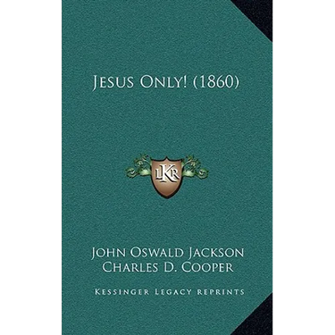 Jesus Only! (1860)