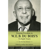 Forging Freedom in W. E. B. Du Bois's Twilight Years: No Deed But Memory