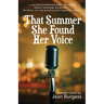 That Summer She Found Her Voice: A Retro Novel