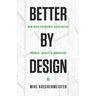 Better by Design: How User Experience Accelerates Growth, Loyalty, and Innovation