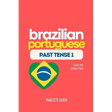 Brazilian Portuguese Past Tense 1: Learn the Simple Past