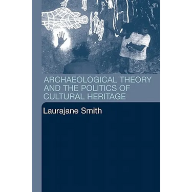 Archaeological Theory and the Politics of Cultural Heritage