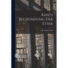 Kants Begründung der Ethik