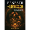 Beneath the Lightless Sky: Surviving the Holocaust in the Sewers of Lvov