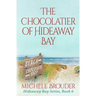 The Chocolatier of Hideaway Bay ( Hideaway Bay Book 6)