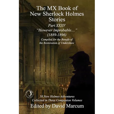 The MX Book of New Sherlock Holmes Stories Part XXXV: However Improbable (1889-1896)