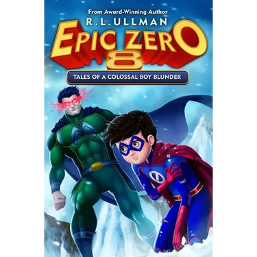 Epic Zero 8: Tales of a Colossal Boy Blunder