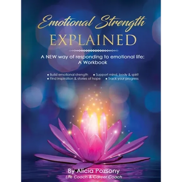 Emotional Strength Explained: A NEW way of responding to emotional life: A workbook