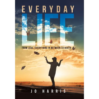 Everyday Life: From Love, Everything in Between to Death