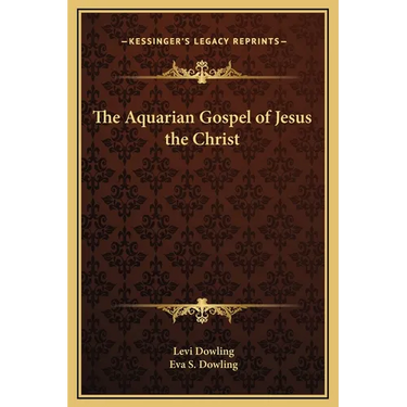 The Aquarian Gospel of Jesus the Christ