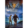 Enemy Tribe: Book 3 of The Ancestors Saga, A Fantasy Fiction Series