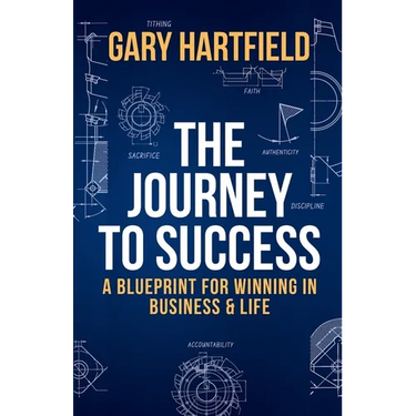 The Journey to Success: A Blueprint for Winning in Business & Life