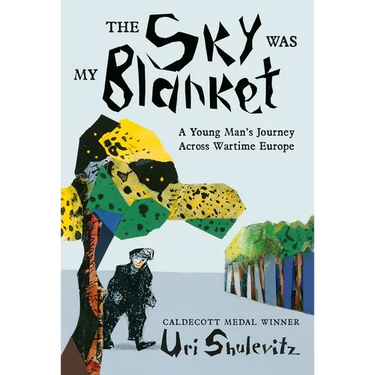 The Sky Was My Blanket: A Young Man's Journey Across Wartime Europe