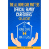 The All Home Care Matters Official Family Caregivers' Guide