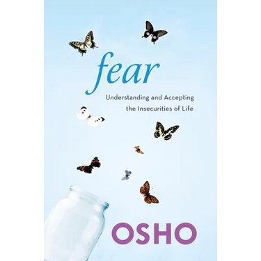 Fear: Understanding and Accepting the Insecurities of Life