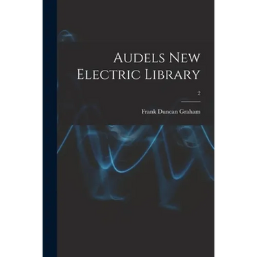 Audels New Electric Library; 2