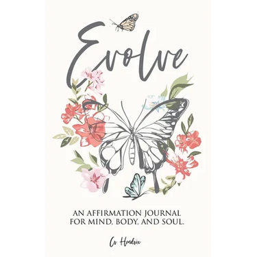 Evolve: An Affirmation Journal for Mind, Body, and Soul.