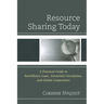 Resource Sharing Today: A Practical Guide to Interlibrary Loan, Consortial Circulation, and Global Cooperation