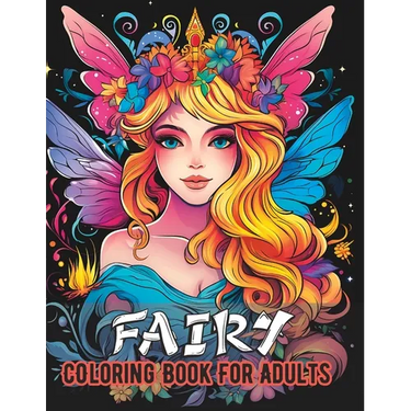 Fairy Coloring Book for Adults: Magical fairies to color for Relaxation and Mindfulness