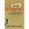 Google Archipelago: The Digital Gulag and the Simulation of Freedom