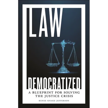 Law Democratized: A Blueprint for Solving the Justice Crisis