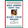 Why Johnny Can't Tell Right from Wrong: And What We Can Do about It