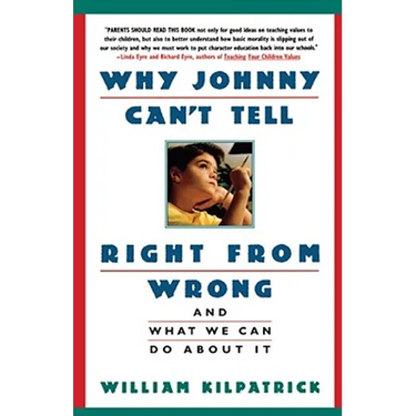 Why Johnny Can't Tell Right from Wrong: And What We Can Do about It