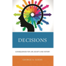Decisions: Consequences for Life, Society, and History