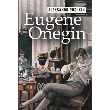 Eugene Onegin: A Romance of Russian Life in Verse