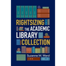 Rightsizing the Academic Library Collection