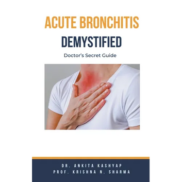 Acute Bronchitis Demystified: Doctor's Secret Guide
