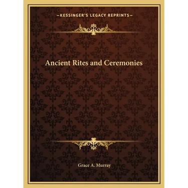 Ancient Rites and Ceremonies