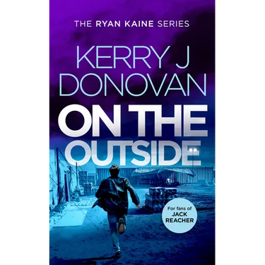On the Outside: Book 9 in the Ryan Kaine Series