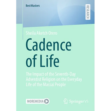 Cadence of Life: The Impact of the Seventh-Day Adventist Religion on the Everyday Life of the Massai People